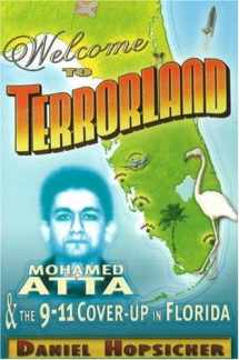 9780975290675-0975290673-Welcome to Terrorland: Mohamed Atta & the 9-11 Cover-up in Florida