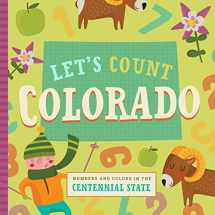 9781945547850-1945547855-Let's Count Colorado: Numbers and Colors in the Centennial State (Let's Count Regional Board Books)