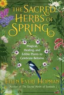 9781644110652-1644110652-The Sacred Herbs of Spring: Magical, Healing, and Edible Plants to Celebrate Beltaine