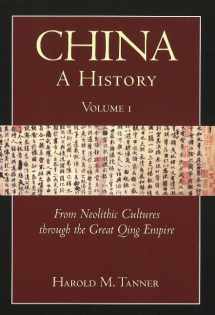 9781603842037-1603842039-China: A History (Volume 1): From Neolithic Cultures through the Great Qing Empire,(10,000 BCE - 1799 CE)