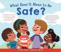 9781492680833-1492680834-What Does It Mean to Be Safe?: A thoughtful discussion for readers of all ages about drawing healthy boundaries and making safe choices