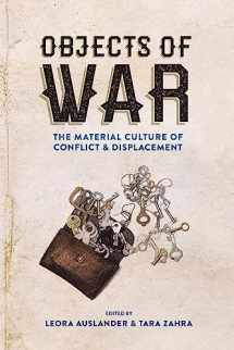 9781501720079-1501720074-Objects of War: The Material Culture of Conflict and Displacement
