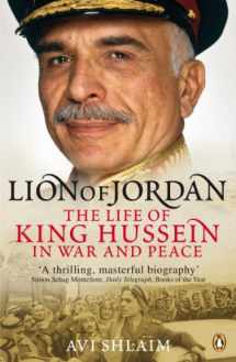 9780141017280-0141017287-Lion of Jordan: The Life Of King Hussein In War And Peace