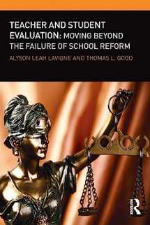 9780415810531-0415810531-Teacher and Student Evaluation: Moving Beyond the Failure of School Reform
