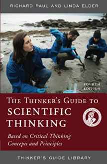 9780985754426-0985754427-The Thinker's Guide to Scientific Thinking: Based on Critical Thinking Concepts and Principles (Thinker's Guide Library)