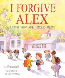 9780593381502-0593381505-I Forgive Alex: A Simple Story About Understanding