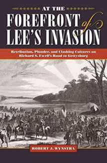 9781606353547-1606353543-At the Forefront of Lee’s Invasion: Retribution, Plunder, and Clashing Cultures on Richard S. Ewell’s Road to Gettysburg (Civil War Soldiers and Strategies)