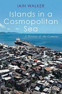 9780190071301-0190071303-Islands in a Cosmopolitan Sea: A History of the Comoros