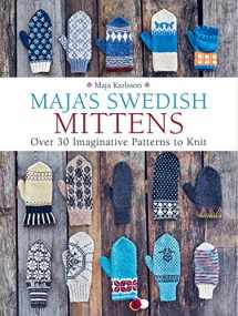 9781570769399-1570769397-Maja's Swedish Mittens: Over 35 Imaginative Patterns to Knit