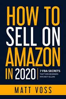 9781705644652-1705644651-How to Sell on Amazon in 2020: 7 FBA Secrets That Turn Beginners into Best Sellers