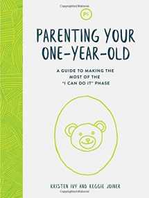 9781635700381-1635700388-Parenting Your One-Year-Old: A Guide to Making the Most of the "I Can Do It" Phase