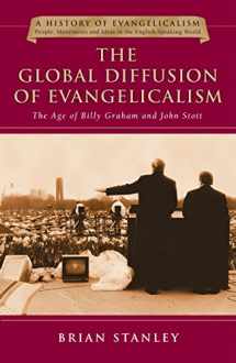 9780830838905-0830838902-The Global Diffusion of Evangelicalism: The Age of Billy Graham and John Stott (Volume 5) (History of Evangelicalism Series)