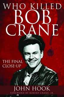 9781944194253-1944194258-Who Killed Bob Crane?: The Final Close-Up