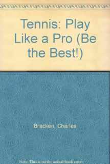 9780816719310-0816719314-Tennis: Play Like a Pro (Be the Best!)