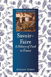 9781789143324-1789143322-Savoir-Faire: A History of Food in France (Foods and Nations)