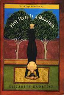 9780316890960-0316890960-First There is a Mountain: A Yoga Romance