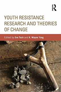 9780415816847-041581684X-Youth Resistance Research and Theories of Change (Critical Youth Studies)