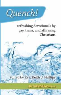 9780971929623-0971929629-Quench! refreshing devotionals by gay, trans, and affirming Christians