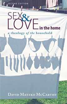 9781610970358-1610970357-Sex and Love in the Home, Second Edition: A Theology of the Household
