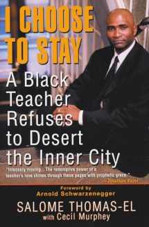 9780758201874-0758201877-I Choose To Stay: A Black Teacher Refuses to Desert the Inner City