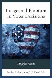 9781498514033-1498514030-Image and Emotion in Voter Decisions: The Affect Agenda (Lexington Studies in Political Communication)