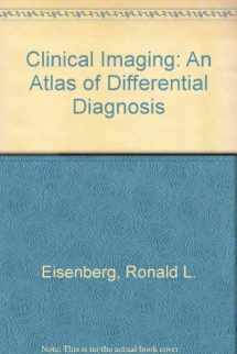 9780397516797-0397516797-Clinical Imaging: An Atlas of Differential Diagnosis