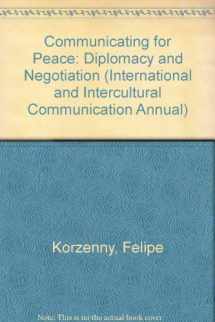 9780803937277-080393727X-Communicating for Peace: Diplomacy and Negotiation (International and Intercultural Communication Annual)