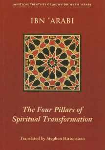 9781905937042-1905937040-The Four Pillars of Spiritual Transformation: The Adornment of the Spiritually Transformed (Hilyat al-abdal) (Mystical Treatises of Muhyiddin Ibn 'Arabi)