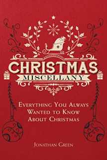9781510725690-1510725695-Christmas Miscellany: Everything You Ever Wanted to Know About Christmas