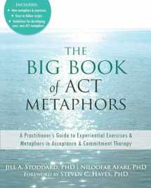 9781608825295-1608825299-The Big Book of ACT Metaphors: A Practitioner’s Guide to Experiential Exercises and Metaphors in Acceptance and Commitment Therapy