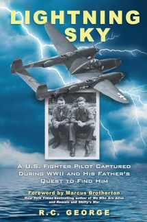 9780806538969-0806538961-Lightning Sky: A U.S. Fighter Pilot Captured during WWII and His Father's Quest to Find Him