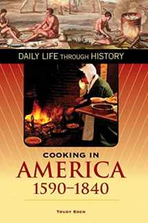 9780313335679-0313335672-Cooking in America, 1590-1840 (The Greenwood Press Daily Life Through History Series: Cooking Up History)