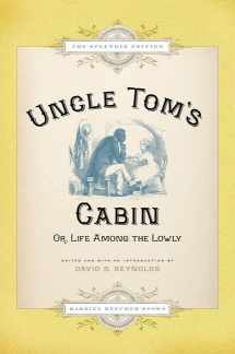 9780199841431-0199841438-Uncle Tom's Cabin: Or, Life Among the Lowly, The Splendid Edition