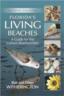 9781561649815-1561649813-Florida's Living Beaches: A Guide for the Curious Beachcomber