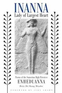 9780292752429-0292752423-Inanna, Lady of Largest Heart : Poems of the Sumerian High Priestess