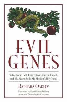 9781591025801-159102580X-Evil Genes: Why Rome Fell, Hitler Rose, Enron Failed and My Sister Stole My Mother's Boyfriend