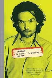 9780802135834-0802135838-Patient: The True Story of a Rare Illness