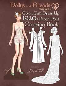 9781703430608-1703430603-Dollys and Friends Originals Color, Cut, Dress Up 1920s Paper Dolls Coloring Book: Vintage Fashion History Paper Doll Collection, Adult Coloring Pages with Twenties Style Dresses