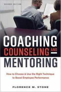 9780814473856-0814473857-Coaching, Counseling & Mentoring: How to Choose & Use the Right Technique to Boost Employee Performance