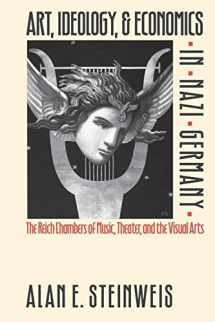 9780807821046-0807821047-Art, Ideology, and Economics in Nazi Germany: The Reich Chambers of Music, Theater, and the Visual Arts