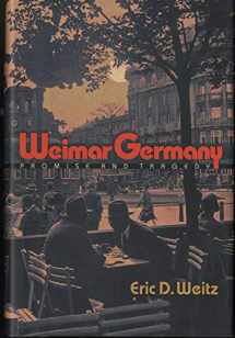 9780691016955-069101695X-Weimar Germany: Promise and Tragedy
