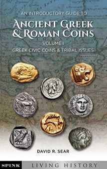 9781907427657-1907427651-An Introductory Guide to Ancient Greek and Roman Coins: Volume 1 - Greek Civic Coins and Tribal Issues (Spink Living History)