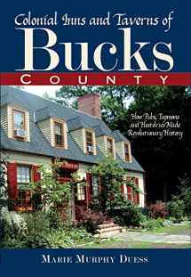 9781596293441-1596293446-Colonial Inns and Taverns of Bucks County:: How Pubs, Taprooms and Hostelries Made Revolutionary History