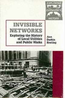 9780894648717-0894648713-Invisible Networks: Exploring the History of Local Utilities and Public Works (Exploring Community History)