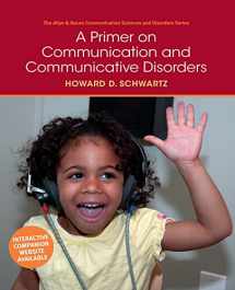 9780205496365-0205496369-A Primer on Communication and Communicative Disorders (Allyn & Bacon Communication Sciences and Disorders)