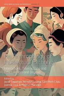 9781805390701-1805390708-An Anthropology of Intellectual Exchange: Interactions, Transactions and Ethics in Asia and Beyond (WYSE Series in Social Anthropology, 15)