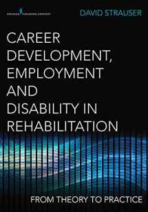 9780826195630-0826195636-Career Development, Employment, and Disability in Rehabilitation: From Theory to Practice