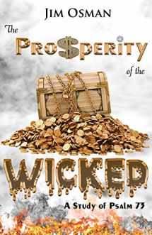 9780998455006-0998455008-The Prosperity of the Wicked: A Study of Psalm 73