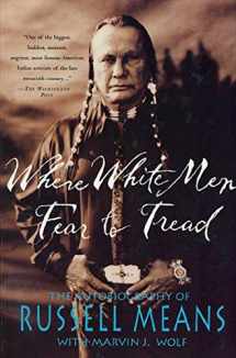 9780312147617-0312147619-Where White Men Fear to Tread: The Autobiography of Russell Means