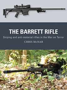 9781472811011-1472811011-The Barrett Rifle: Sniping and anti-materiel rifles in the War on Terror (Weapon, 45)